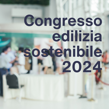 Congresso edilizia sostenibile 2024